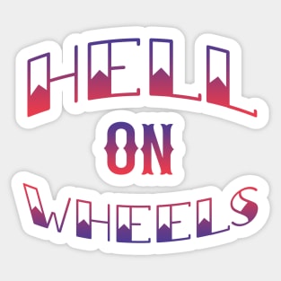 Hell On Wheels Sticker